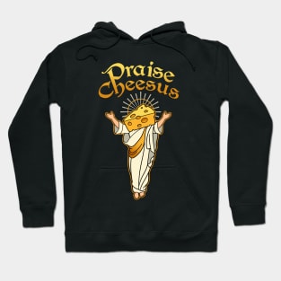 Praise Cheesus Hoodie